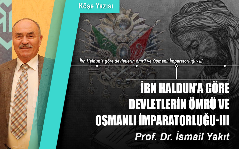 43453819  09.07.2018 İbn Haldun’a göre devletlerin ömrü ve Osmanlı İmparatorluğu- III.jpg